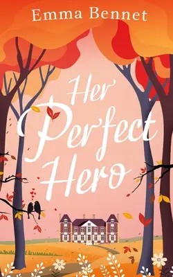 HER PERFECT HERO rozgrzewający, dobry romans, w którym można się zakochać - HER PERFECT HERO a heartwarming, feel-good romance to fall in love with