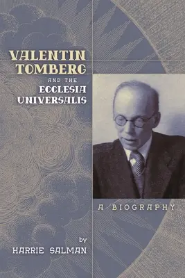 Valentin Tomberg i Ecclesia Universalis: Biografia - Valentin Tomberg and the Ecclesia Universalis: A Biography