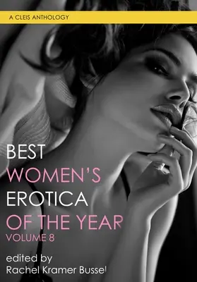 Najlepsza kobieca erotyka roku, tom 8 - Best Women's Erotica of the Year, Volume 8