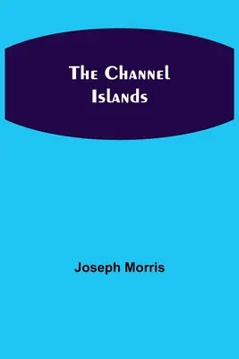 Wyspy Normandzkie - The Channel Islands