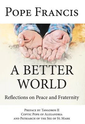 Lepszy świat: Refleksje na temat pokoju i braterstwa - A Better World: Reflections on Peace and Fraternity