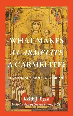 Co czyni karmelitę karmelitą? Odkrywanie charyzmatu Karmelu - What Makes a Carmelite a Carmelite?: Exploring Carmel's Charism