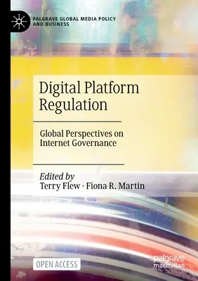 Regulacja platform cyfrowych: Globalne perspektywy zarządzania Internetem - Digital Platform Regulation: Global Perspectives on Internet Governance