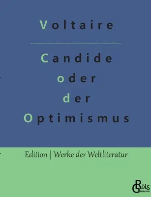 Kandyd, czyli optymizm: najlepszy ze wszystkich światów - Candide oder der Optimismus: Die beste aller Welten