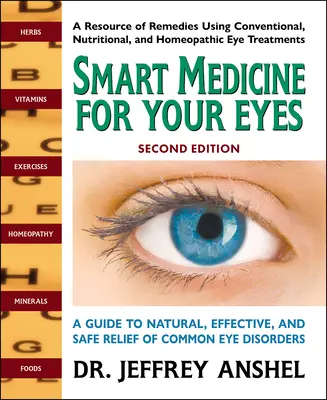 Inteligentna medycyna dla twoich oczu, wydanie drugie: Przewodnik po naturalnej, skutecznej i bezpiecznej uldze w powszechnych chorobach oczu - Smart Medicine for Your Eyes, Second Edition: A Guide to Natural, Effective, and Safe Relief of Common Eye Disorders