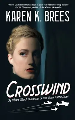 Pod wiatr: Przygody agentki MI6 Katrin Nissen podczas II wojny światowej - Crosswind: The WWII Adventures of MI6 Agent Katrin Nissen
