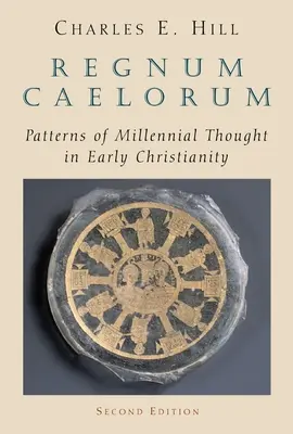 Regnum Caelorum: Wzorce myśli milenijnej we wczesnym chrześcijaństwie - Regnum Caelorum: Patterns of Millenial Thought in Early Christianity