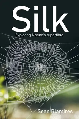 Jedwab: Odkrywanie włókien natury - Silk: Exploring Nature's Superfibre