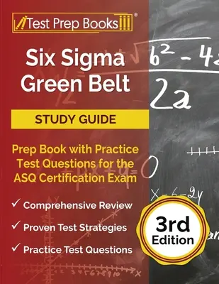 Six Sigma Green Belt Study Guide: Książka przygotowawcza z praktycznymi pytaniami testowymi do egzaminu certyfikacyjnego ASQ [3rd Edition] - Six Sigma Green Belt Study Guide: Prep Book with Practice Test Questions for the ASQ Certification Exam [3rd Edition]