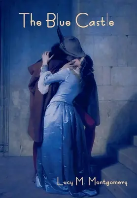 Błękitny zamek - The Blue Castle