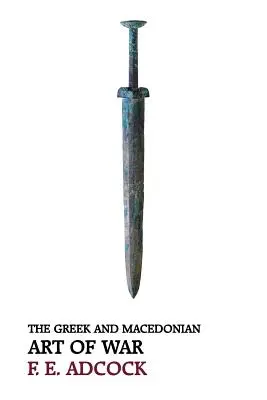 Grecka i macedońska sztuka wojenna (wydanie przedrukowe) - The Greek and Macedonian Art of War (Reprint Edition)