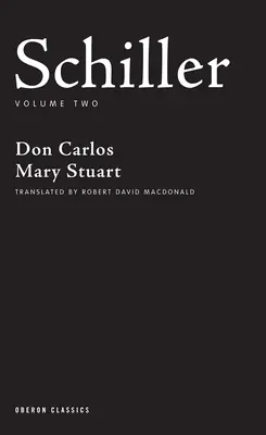 Schiller: Tom drugi: Don Carlos; Maria Stuart - Schiller: Volume Two: Don Carlos; Mary Stuart