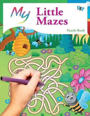 My Little Mazes Puzzle Book: Śliczne kreatywne łamigłówki dla dzieci - My Little Mazes Puzzle Book: Cute Creative Children's Puzzles