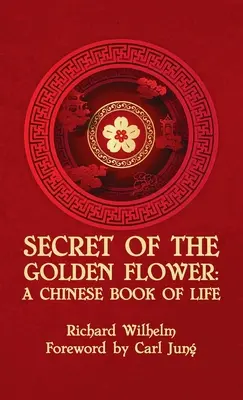 Sekret Złotego Kwiatu w twardej oprawie - Secret Of The Golden Flower Hardcover