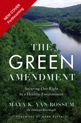 Zielona poprawka: Ludowa walka o czyste, bezpieczne i zdrowe środowisko - The Green Amendment: The People's Fight for a Clean, Safe, and Healthy Environment