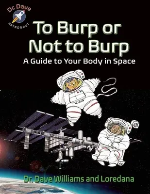 Beknąć czy nie beknąć: Przewodnik po twoim ciele w kosmosie - To Burp or Not to Burp: A Guide to Your Body in Space