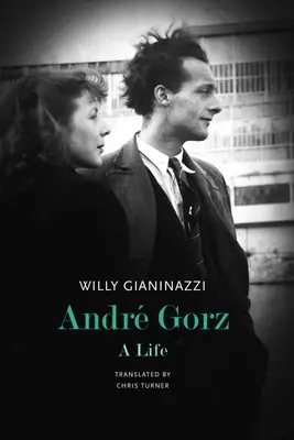 Andr Gorz: Życie - Andr Gorz: A Life