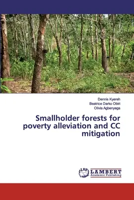 Lasy małoobszarowe na rzecz ograniczania ubóstwa i łagodzenia skutków zmian klimatu - Smallholder forests for poverty alleviation and CC mitigation