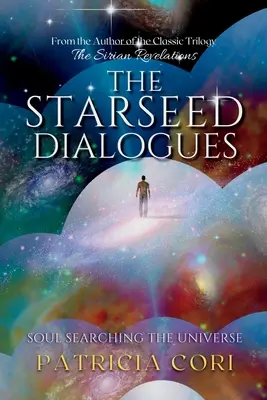 The Starseed Dialogues: Poszukiwanie duszy we wszechświecie - The Starseed Dialogues: Soul Searching the Universe