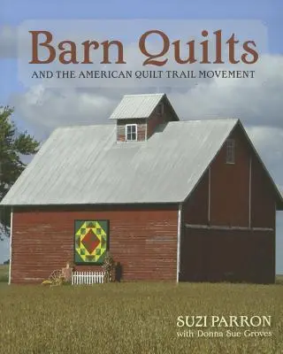 Kołdry ze stodoły i amerykański ruch szlaku kołdry - Barn Quilts and the American Quilt Trail Movement