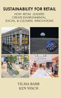 Zrównoważony rozwój w handlu detalicznym: Jak liderzy handlu detalicznego tworzą innowacje środowiskowe, społeczne i kulturowe - Sustainability for Retail: How Retail Leaders Create Environmental, Social, & Cultural Innovations