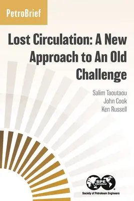 Utracone krążenie: Nowe podejście do starego wyzwania - Lost Circulation: A New Approach to An Old Challenge
