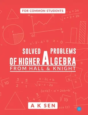Rozwiązane problemy algebry wyższej - od Halla i Knighta - Solved problems of higher algebra - from hall and knight