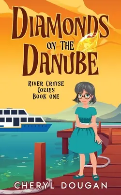 Diamenty na Dunaju: A River Cruising Cozy Mystery - Diamonds on the Danube: A River Cruising Cozy Mystery