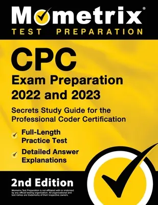 CPC Exam Preparation 2022 and 2023 - Secrets Study Guide for the Professional Coder Certification, Full-Length Practice Test, Detailed Answer Explanat [4 wydanie]. - CPC Exam Preparation 2022 and 2023 - Secrets Study Guide for the Professional Coder Certification, Full-Length Practice Test, Detailed Answer Explanat