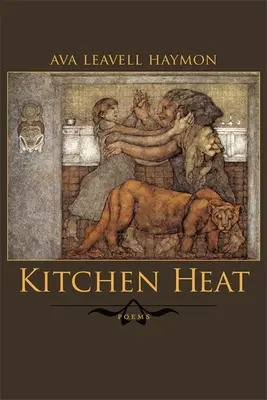 Kuchenne ciepło: Wiersze - Kitchen Heat: Poems