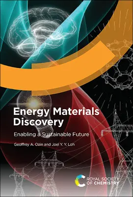 Odkrywanie materiałów energetycznych: Tworzenie zrównoważonej przyszłości - Energy Materials Discovery: Enabling a Sustainable Future