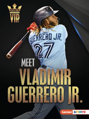 Poznaj Vladimira Guerrero Jr: Gwiazdę Toronto Blue Jays - Meet Vladimir Guerrero Jr.: Toronto Blue Jays Superstar