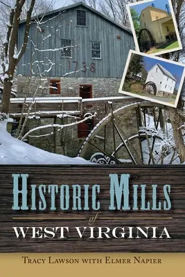 Historyczne młyny Zachodniej Wirginii - Historic Mills of West Virginia