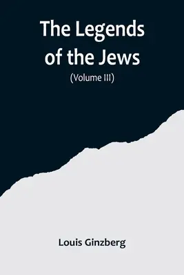 Legendy Żydów (tom III) - The Legends of the Jews( Volume III)