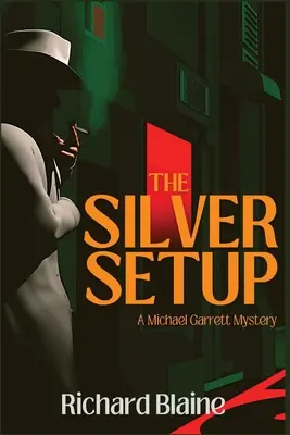 The Silver Setup: Tajemnica Michaela Garretta - The Silver Setup: A Michael Garrett Mystery