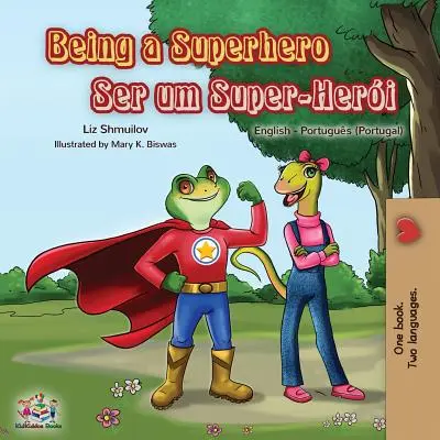 Being a Superhero: Dwujęzyczna książka angielsko portugalsko portugalska - Being a Superhero: English Portuguese - Portugal Bilingual Book