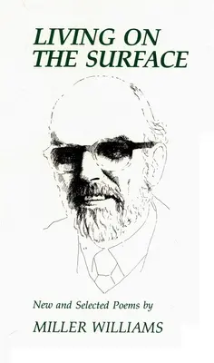Życie na powierzchni: Nowe i wybrane wiersze - Living on the Surface: New and Selected Poems