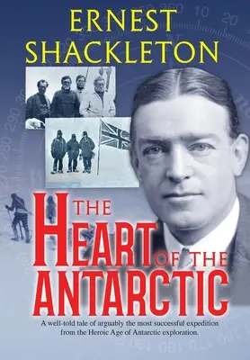 Serce Antarktydy (z przypisami): Tom I i II - The Heart of the Antarctic (Annotated): Vol I and II