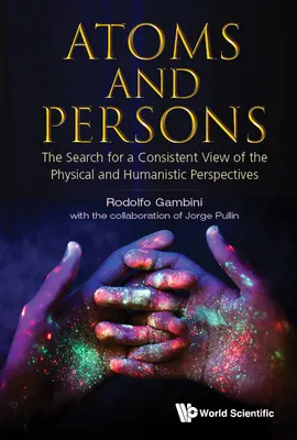 Atomy i osoby: Poszukiwanie spójnego spojrzenia na perspektywę fizyczną i humanistyczną - Atoms and Persons: The Search for a Consistent View of the Physical and Humanistic Perspectives