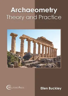 Archeometria: Teoria i praktyka - Archaeometry: Theory and Practice