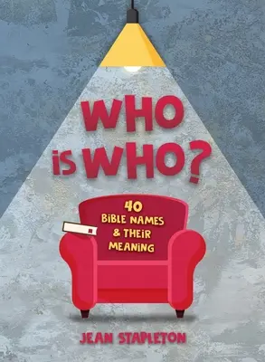 Kto jest kim: 40 imion biblijnych i ich znaczenie - Who Is Who: 40 Bible Names and Their Meaning