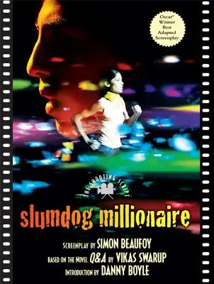 Slumdog Millionaire: Scenariusz - Slumdog Millionaire: The Shooting Script