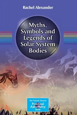 Mity, symbole i legendy o ciałach Układu Słonecznego - Myths, Symbols and Legends of Solar System Bodies