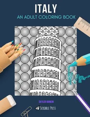 Włochy: KOLOROWANKA DLA DOROSŁYCH: Kolorowanka Włochy dla dorosłych - Italy: AN ADULT COLORING BOOK: An Italy Coloring Book For Adults