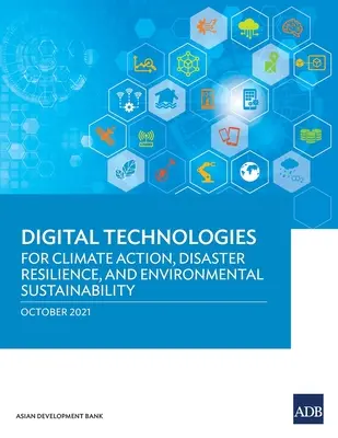 Technologie cyfrowe na rzecz działań w dziedzinie klimatu, odporności na klęski żywiołowe i zrównoważonego rozwoju środowiska - Digital Technologies for Climate Action, Disaster Resilience, and Environmental Sustainability