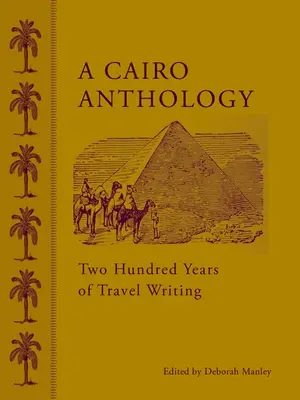 Antologia Kairu: Dwieście lat pisarstwa podróżniczego - A Cairo Anthology: Two Hundred Years of Travel Writing