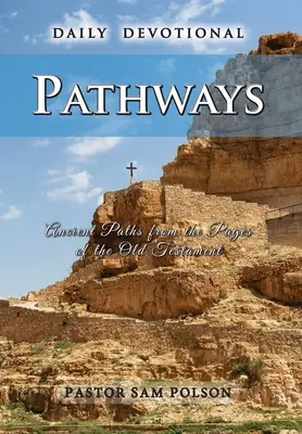 Ścieżki: Starożytne ścieżki ze stron Starego Testamentu - Pathways: Ancient Paths from the Pages of the Old Testament