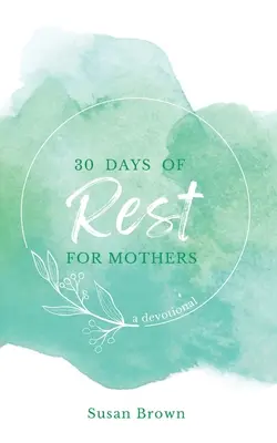 30 dni odpoczynku dla matek - 30 Days of Rest for Mothers