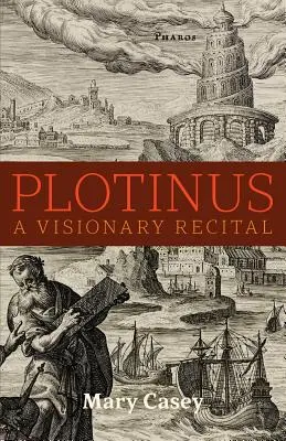 Plotyn: Recital wizjonerski - Plotinus: A Visionary Recital