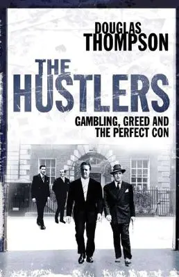 The Hustlers: Hazard, chciwość i przekręt doskonały - The Hustlers: Gambling, Greed and the Perfect Con